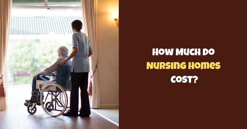 How Much Do Nursing Homes Cost