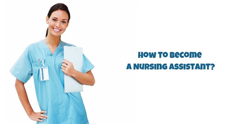 How to Become a Nursing Assistant