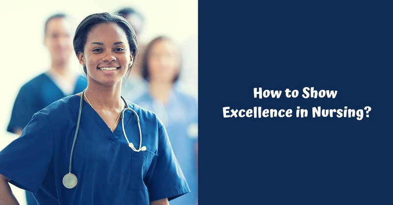 How to Show Excellence in Nursing